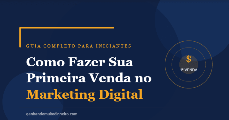 Como fazer sua primeira venda no marketing digital para iniciantes